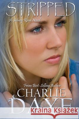 Stripped: A Sidney Rinn Novel Charlie Daye 9781724492791