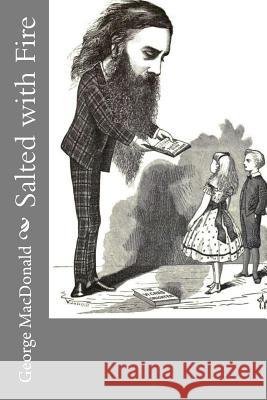 Salted with Fire George MacDonald 9781724495891