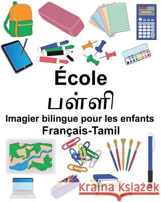 Français-Tamil École Imagier bilingue pour les enfants Carlson, Suzanne 9781724507037 Createspace Independent Publishing Platform