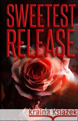 Sweetest Release Nicole Highland 9781724511980