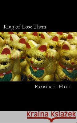 King of Lose Them: kL Robert Hill 9781724512512