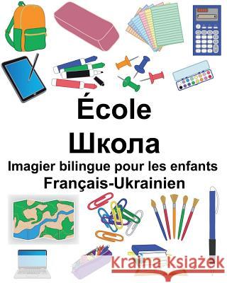 Français-Ukrainien École Imagier bilingue pour les enfants Carlson, Suzanne 9781724515124