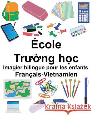 Français-Vietnamien École Imagier bilingue pour les enfants Carlson, Suzanne 9781724515643 Createspace Independent Publishing Platform