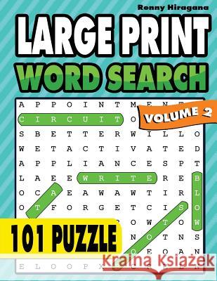 Large Print Word Search: 101 Puzzles ( Volume 2 ) Renny Hiragana 9781724522771 Createspace Independent Publishing Platform