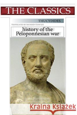 Thucydides, History of the Peloponnesian war Crawley, Richard 9781724525802 Createspace Independent Publishing Platform