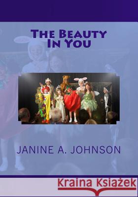 The Beauty In You Janine a. Johnson 9781724545671