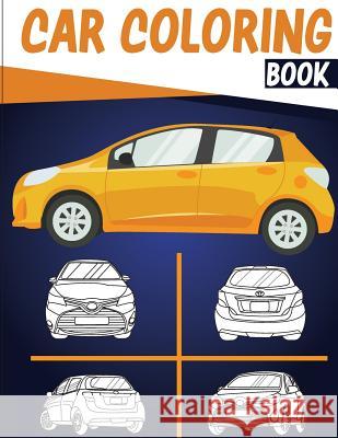 CAR Coloring Book: Cars coloring book for kids & toddlers - activity books for preschooler - coloring book for Boys, Girls, Fun, Coloring Kusman, Gray 9781724550668 Createspace Independent Publishing Platform