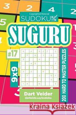 Sudoku Suguru - 200 Hard to Master Puzzles 9x9 (Volume 17) Dart Veider 9781724559784