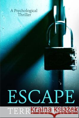 Escape Terri Tiffany 9781724561527 Createspace Independent Publishing Platform
