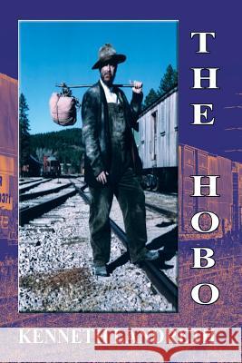 The Hobo Kenneth Landreth 9781724562708 Createspace Independent Publishing Platform