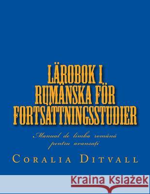 Lärobok i rumänska för fortsättningsstudier Ditvall, Coralia 9781724563255 Createspace Independent Publishing Platform