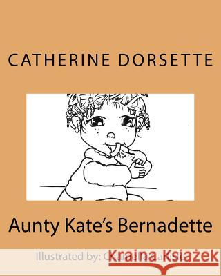 Aunty Kate's Bernadette Catherine Dorsette 9781724568946 Createspace Independent Publishing Platform