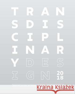 Transdisciplinary Design Thesis 2018 Transdisciplinary Design 9781724571045 Createspace Independent Publishing Platform