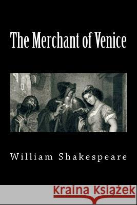 The Merchant of Venice William Shakespeare 9781724571571 Createspace Independent Publishing Platform