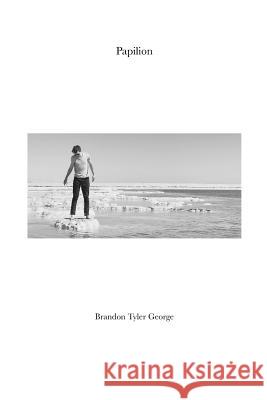 Papilion Brandon Tyler George 9781724573179 Createspace Independent Publishing Platform