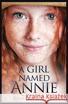 A Girl Named Annie Mr Richard C. Davis MS Maurizio Marotta 9781724574190 Createspace Independent Publishing Platform