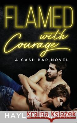 Flamed with Courage: Notorious Devils Hayley Faiman 9781724577108