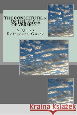 The Constitution of the State of Vermont: A Quick Reference Guide Timothy Ball 9781724580757 Createspace Independent Publishing Platform