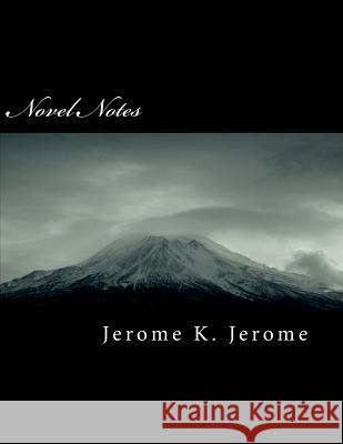 Novel Notes Jerome K. Jerome 9781724580818 Createspace Independent Publishing Platform