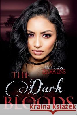 The Dark Bloods Destiny Hawkins 9781724585103 Createspace Independent Publishing Platform
