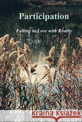 Participation: Falling in Love with Reality Jeff Brunson 9781724586346