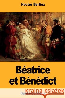 Béatrice et Bénédict Berlioz, Hector 9781724587510