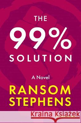 The 99% Solution Ransom Stephens 9781724589095