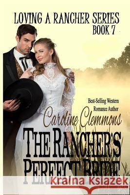 The Rancher's Perfect Bride Caroline Clemmons 9781724615626