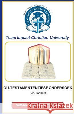 Ou-Testamententiese Ondersoek Team Impact Christia 9781724627254 Createspace Independent Publishing Platform