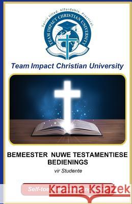 Bemeester Nuwe Testamentiese Bedienings Team Impact Christia 9781724627292 Createspace Independent Publishing Platform
