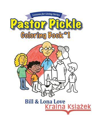 Pastor Pickle Coloring Book #1 Bill Love Lona Love 9781724627452