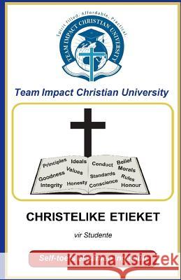 Christelike Etiek Team Impact Christia 9781724627605 Createspace Independent Publishing Platform
