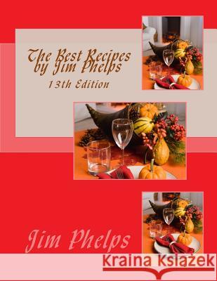 The Best Recipes by Jim Phelps Jim Phelps 9781724628121