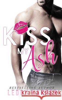 Kiss My Ash Leddy Harper 9781724628305