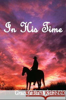 In His Time Grace Jacks Wilson 9781724632623