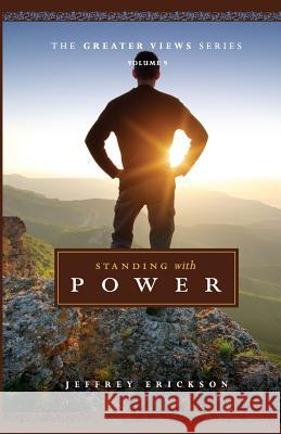 Standing With Power Erickson, Jeffrey 9781724633873 Createspace Independent Publishing Platform