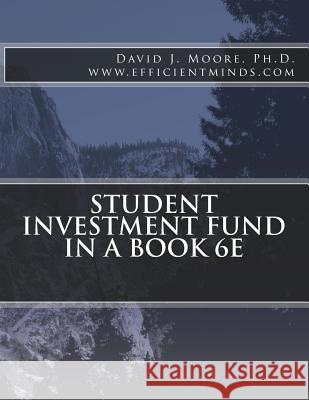 Student Investment Fund in a Book 6e David J. Moor 9781724635549 Createspace Independent Publishing Platform