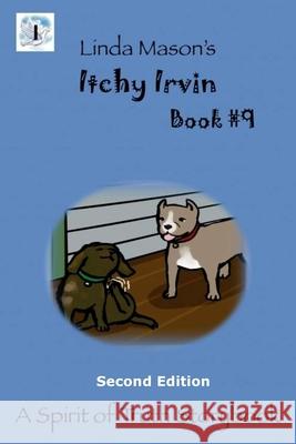 Itchy Irvin Second Edition: Book #9 Linda C. Mason Jessica Mulles Nona J. Mason 9781724636287 Createspace Independent Publishing Platform