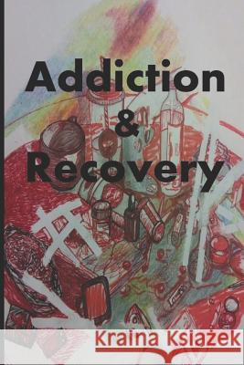 Addiction/Recovery Chani Zwibel Ahmad Al-Khatat Alaa Atif 9781724636454