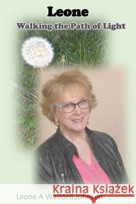 Leone: Walking the Path of Light Leone a. Waddel 9781724637222