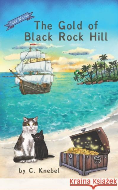 The Gold of Black Rock Hill: (Dyslexie Font) Decodable Chapter Books Knebel, Cigdem 9781724637741 Createspace Independent Publishing Platform