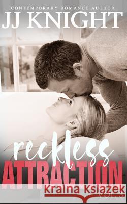 Reckless Attraction Vol. 3: MMA Contemporary Sports Romance Knight, Jj 9781724640260 Createspace Independent Publishing Platform