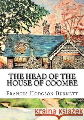 The Head of the House of Coombe Frances Hodgson Burnett 9781724648198