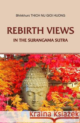 Rebirth Views in the Surangama Sutra Thich Nu Gioi Huong Ananda Viet Foundation 9781724649706