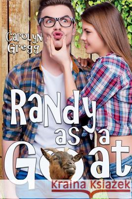 Randy as a Goat Carolyn Gregg Linda Mooney 9781724678591 Createspace Independent Publishing Platform