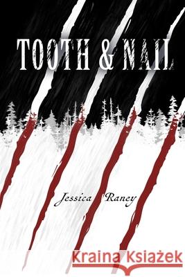 Tooth and Nail Jessica Raney 9781724683366