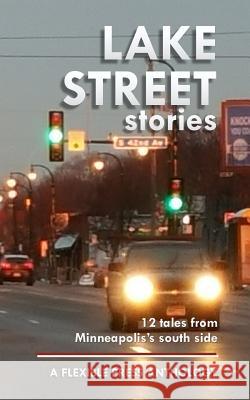 Lake Street Stories William E. Burleson Stephen Parker Teresa Ortiz 9781724683847 Createspace Independent Publishing Platform