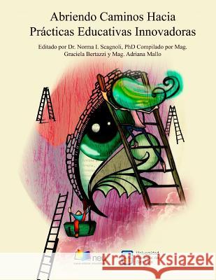 Abriendo Caminos Hacia Prácticas Educativas Innovadoras Bertazzi, Graciela 9781724685377 Createspace Independent Publishing Platform