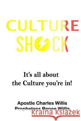 Culture Shock: It's about the Culture you're in. Willis, Renee 9781724688118 Createspace Independent Publishing Platform