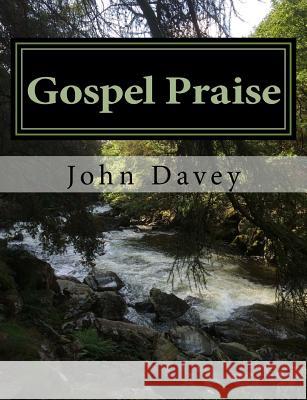 Gospel Praise: Dedication Hymns for Today John Davey 9781724702173